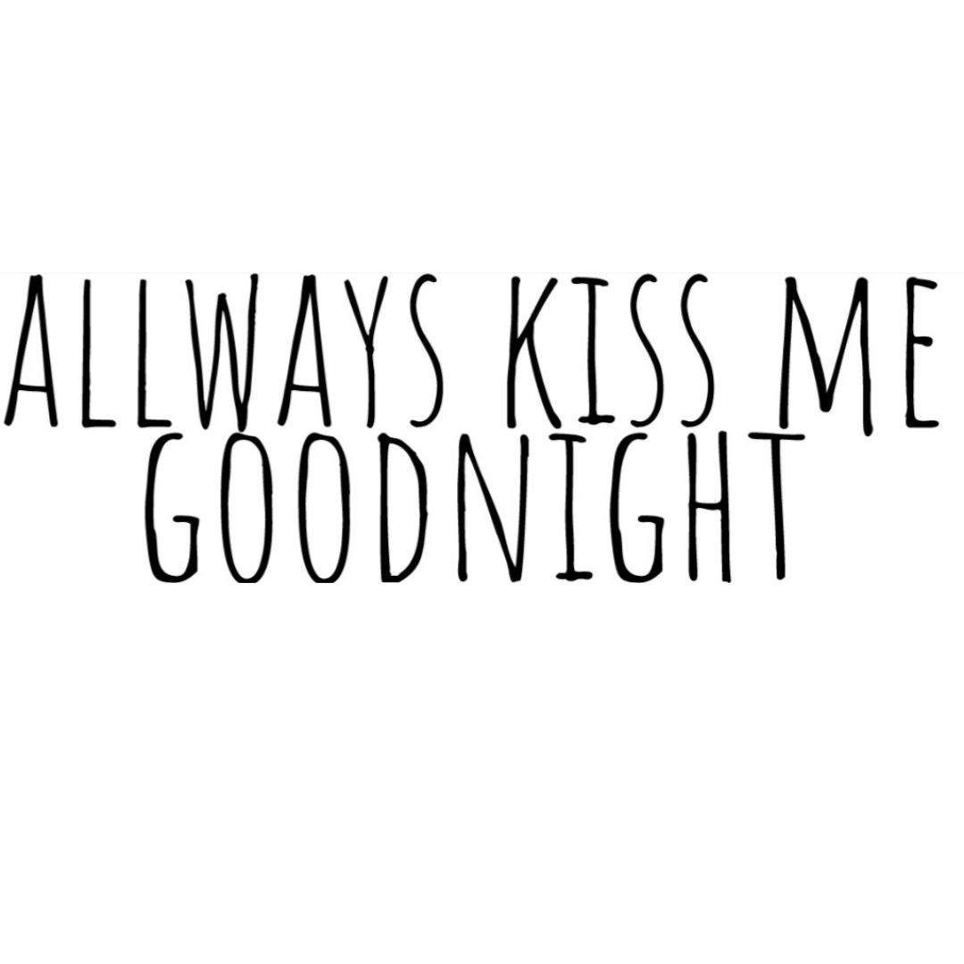 always-kiss-me-goodnight